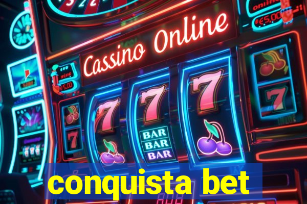 conquista bet